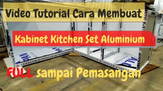 Cara Membuat Kitchen Set dari Aluminium