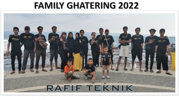 FAMILY GHATERING RAFIF TEKNIK 2022