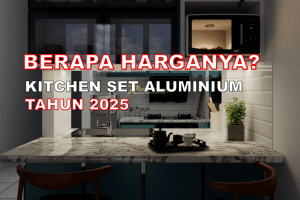 Harga Kitchen Set Aluminium 2025